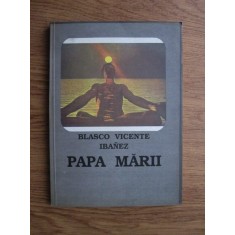 Vicente Blasco Ibanez - Papa marii