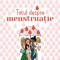 Totul Despre Menstruatie, Anna Roy - Editura Curtea Veche