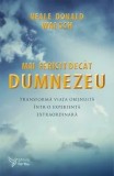 Cumpara ieftin Mai fericit decat Dumnezeu. Transforma viata obisnuita intr-o experienta extraordinara/Neale Donald Walsch