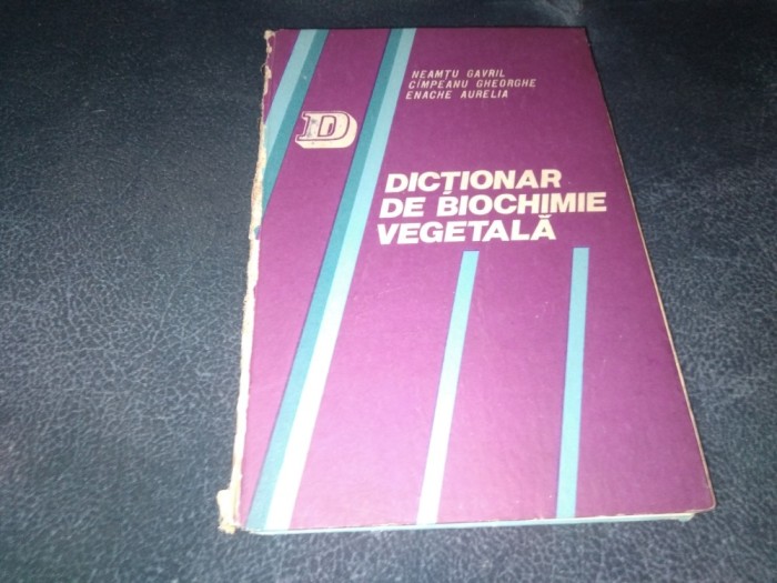 NEAMTU GAVRIL - DICTIONAR DE BIOCHIMIE VEGETALA