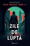 Zile de luptă (Vol. 1) - Paperback brosat - Paco Ignacio Taibo II - Bookzone
