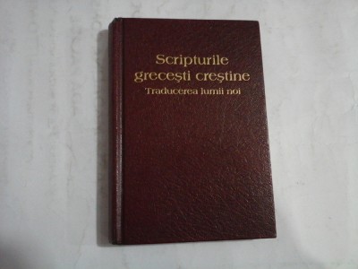 SCRIPTURILE GRECESTI CRESTINE - TRADUCEREA LUMII NOI foto