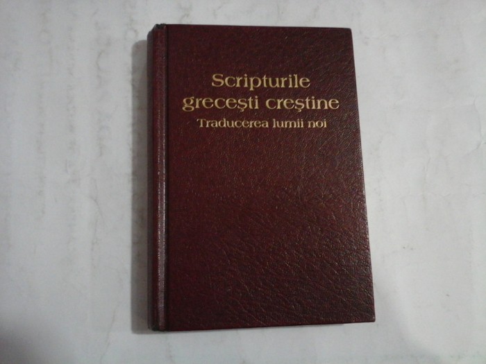 SCRIPTURILE GRECESTI CRESTINE - TRADUCEREA LUMII NOI