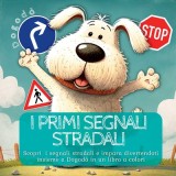 Die ersten Verkehrssignale: Verkehrszeichen entdecken und spielerisch lernen mit Dogod
