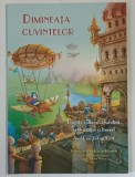 DIMINEATA CUVINTELOR , REVISTA CULTURAL EDUCATIVA PENTRU COPII SI TINERET , ANUL I , NUMERELE 2- 3 , 2024