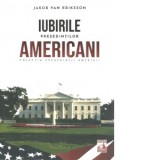 Iubirile presedintilor americani - Jakob van Eriksson