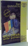 MOLDOVA ANTE PORTAS de DAN DUNGACIU , 2005