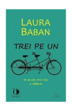 Trei pe un tandem - Paperback brosat - Laura Baban - Cartex