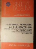 SISTEMUL PERIODIC AL ELEMENTELOR. ISTORIC, ACTUALITATE, PERSPECTIVE IN LUMINA TEORIEI STRUCTURII ELECTRONICE A A