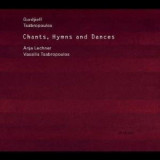 Chants, Hymns and Dances - Music of Gurdjieff and Tsabropoulos | Vassilis Tsabropoulos, Anja Lechner