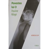 POVESTEA LUI O-PAULINE REAGE-228040