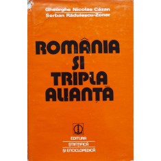 Romania Si Tripla Alianta - G.n. Cazan S. Radulescu-zoner , C408