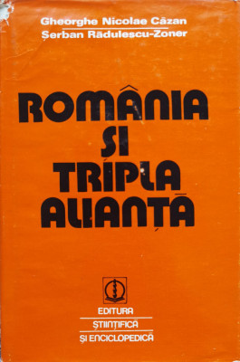 Romania Si Tripla Alianta - G.n. Cazan S. Radulescu-zoner ,554650 foto