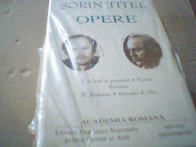 Sorin Titel - OPERE { 2 volume } / 2005 / in colectia &amp;quot; Opere fundamentale &amp;quot; foto