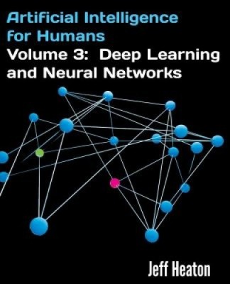 Artificial Intelligence for Humans, Volume 3: Deep Learning and Neural Networks foto