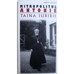 TAINA IUBIRII de MITROPOLITUL ANTONIE DE SUROJ , 2009