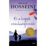 &Eacute;s a hegyek visszhangozz&aacute;k - Khaled Hosseini