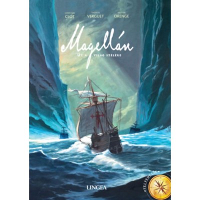 Magell&amp;aacute;n - &amp;Uacute;t a vil&amp;aacute;g sz&amp;eacute;l&amp;eacute;re - Christian Clot foto