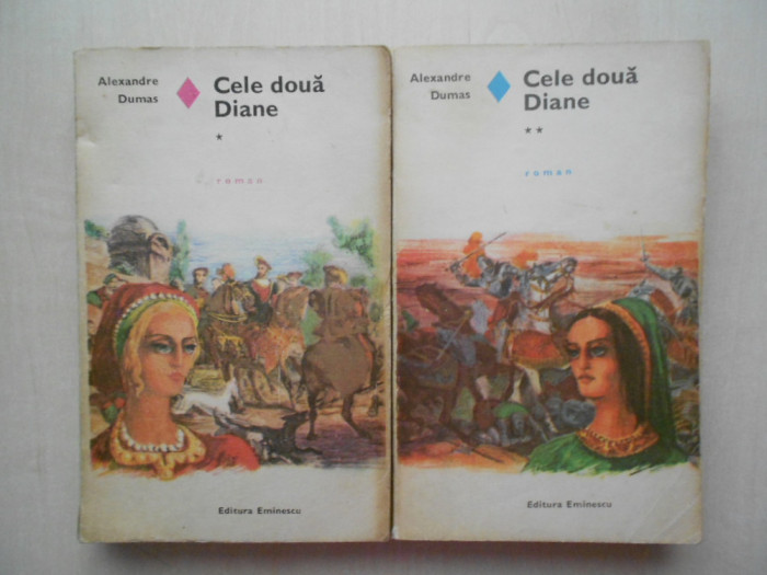 ALEXANDRE DUMAS - CELE DOUA DIANE 2 volume