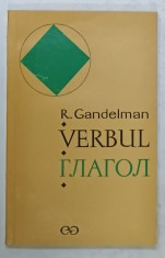 VERBUL ( LIMBA RUSA ) de R. GANDELMAN , TEXT IN ROMANA SI RUSA , 1974 foto