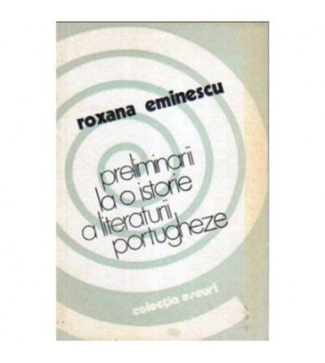Roxana Eminescu - Preliminarii la o istorie a literaturii portugheze foto