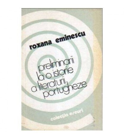 Roxana Eminescu - Preliminarii la o istorie a literaturii portugheze