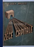 Cumpara ieftin Zece Capitale, Eugen Relgis, 1947, 315 pagini, brosata - Geografie Istorica