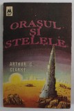 ORASUL SI STELELE de ARTHUR C. CLARKE ,1992 * LIPSA MIC FRAGMENT COPERTA SPATE