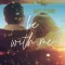 Be with Me