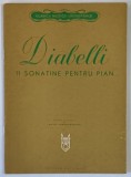 DIABELLI , 11 SONATINE PENTRU PIAN , editie ingrijita de MARIA CERNOVODEANU , 1978