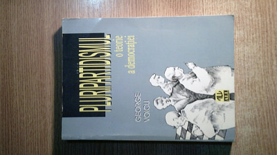 George Voicu - Pluripartidismul - O teorie a democratiei (Editura All, 1998) foto