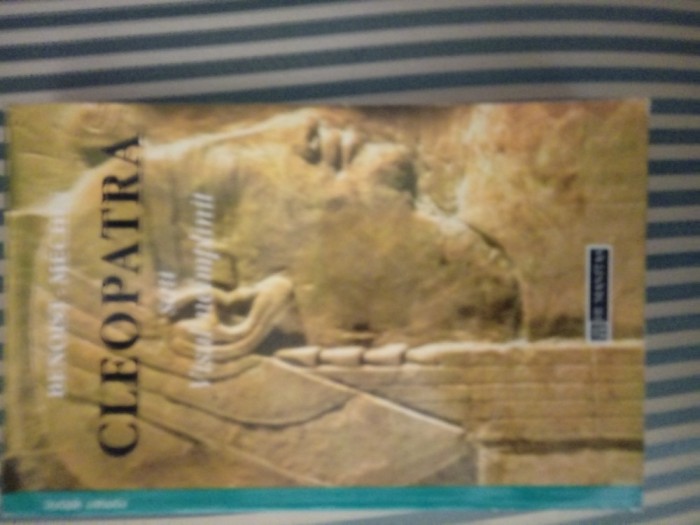 Benoist-Mechin Cleopatra sau Visul neimplinit