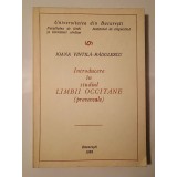 Ioana Vintilă-Rădulescu - Introducere &icirc;n studiul limbii occitane (provensale) (tiraj 416 ex.)