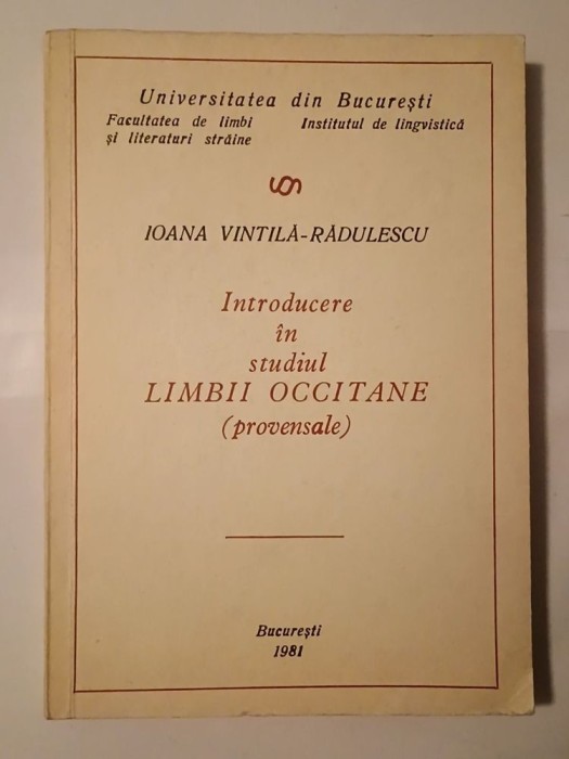 Ioana Vintilă-Rădulescu - Introducere &icirc;n studiul limbii occitane (provensale) (tiraj 416 ex.)
