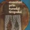 Aventuri prin tunelul timpului