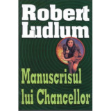 Manuscrisul lui Chancellor - Robert Ludlum