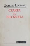 Cearta cu filozofia Gabriel Liiceanu - Carte Filosofie Stiinta