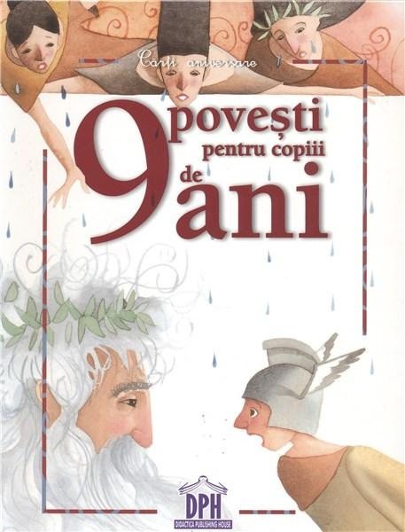 9 Povesti Pentru Copiii De 9 Ani, Irina Bortoi - Editura DPH