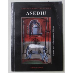 ASEDIU de ADRIAN - CHRISTIAN KUCIUK , roman , 2004