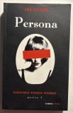 Persona (Slăbiciunea Victoriei Bergman - Partea I) &ndash; Erik Axl Sund