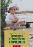 Cumpara ieftin Cresterea si ingrijirea copilului. Practici terapeutice alternative. Ghid medical si pedagogic - 2004 - Wolfgang Goebel (@B188), Polirom