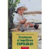 Cresterea si ingrijirea copilului. Practici terapeutice alternative. Ghid medical si pedagogic - 2004 - Wolfgang Goebel (@B188)