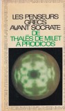 Les penseurs grecs avant Socrate. De Thales de Milet a Prodicos