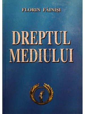 Florin Fainisi - Dreptul mediului (Editia: 2005) foto