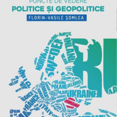 Puncte de vedere politice și geopolitice - Paperback brosat - Florin Vasile Somlea - Libris Editorial