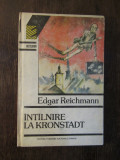 Edgar Reichmann - Intalnire la Kronstadt