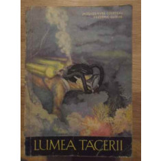 LUMEA TACERII-JACQUES-YVES COUSTEAU, FREDERIC DUMAS