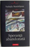 Speranta abandonata. Memorii (Cartea a doua) &ndash; Nadejda Mandelstam - Biografii, Memorii si Jurnale