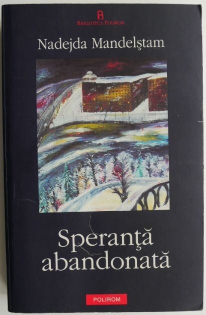 Speranta abandonata. Memorii (Cartea a doua) &ndash; Nadejda Mandelstam