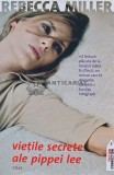 Cumpara ieftin Vietile Secrete ale Pippei Lee, Rebecca Miller, Editura Trei, 2008, 250 pagini, Coperta Brosata, Literatura